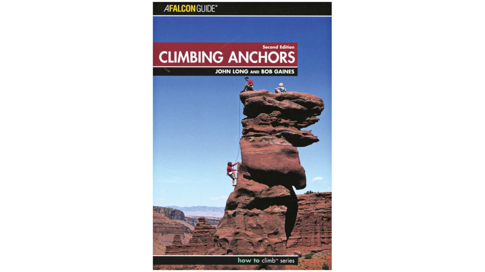 Climbing Anchors 2nd Ed, John Long, Publisher - Globe Pequot Press