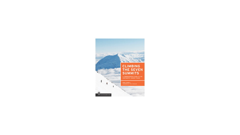 Climbing The Seven Summits, Mike Hamill, Publisher - Mountaineers Books