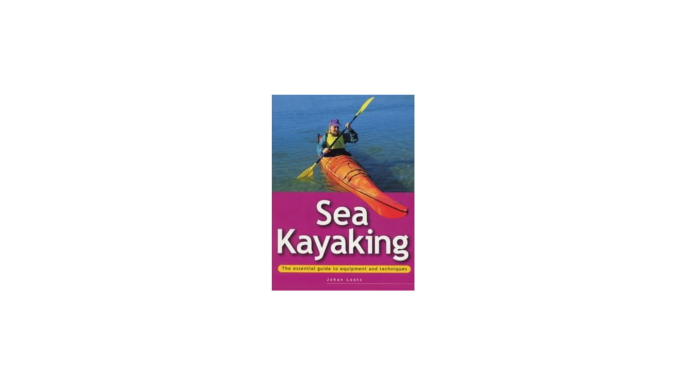 Essential Guide Sea Kayaking , Johan Loots, Publisher - Stackpole Books