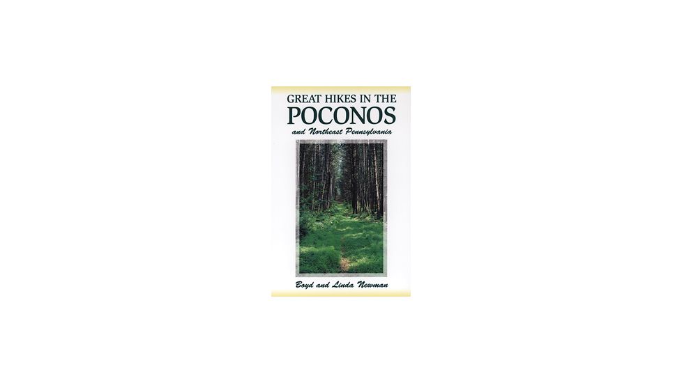 Great Hikes In The Poconos, Boyd &amp; Linda Newman, Publisher - Stackpole Books