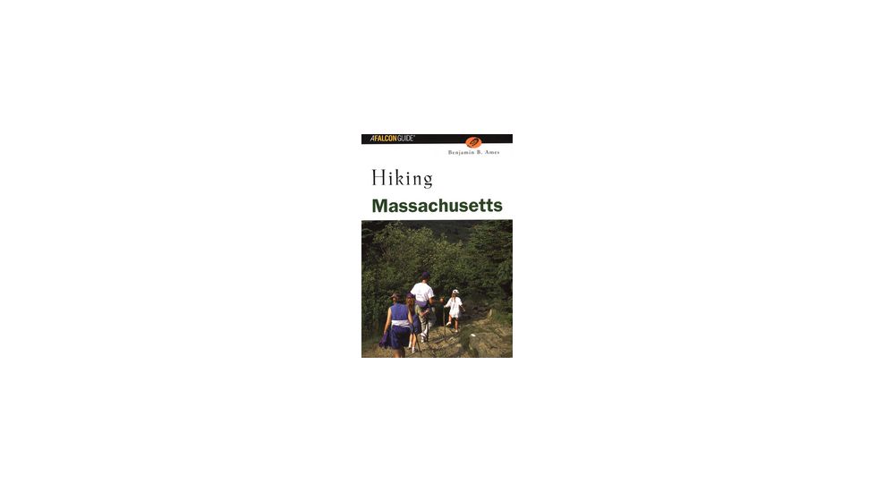 Hiking Massachusetts, Benjamin B. Ames, Publisher - Globe Pequot Press
