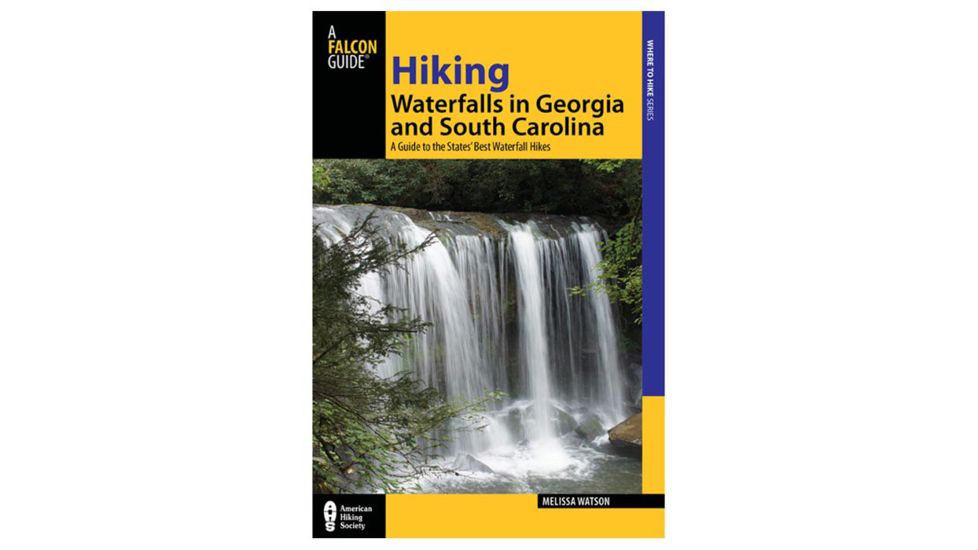 Hiking Waterfalls Ga &amp; Sc, Melissa Watson, Publisher - Globe Pequot Press