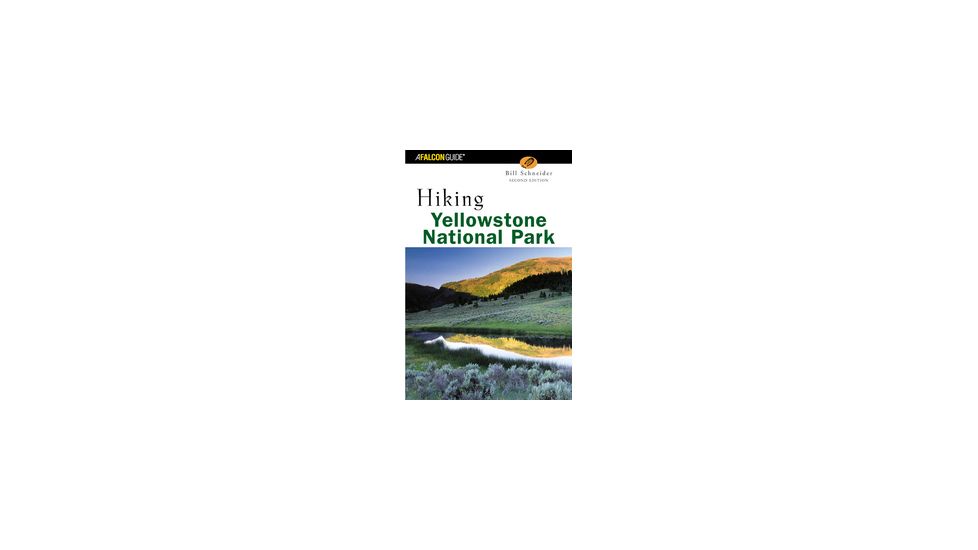 Hiking Yellowstone Np, Bill Schneider, Publisher - Globe Pequot Press