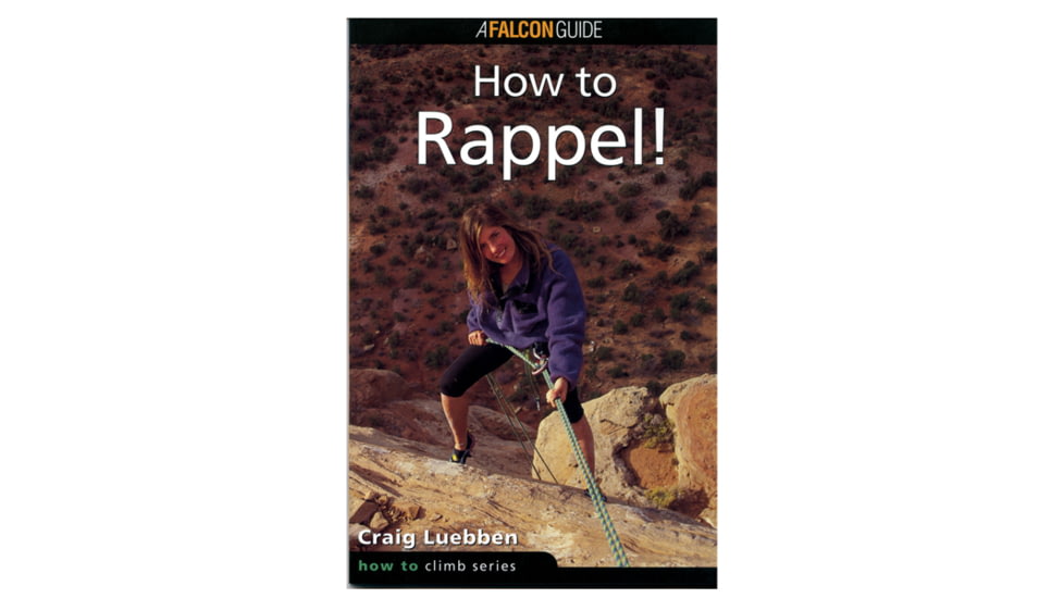 How To Rappel, Scott Luebben, Publisher - Globe Pequot Press