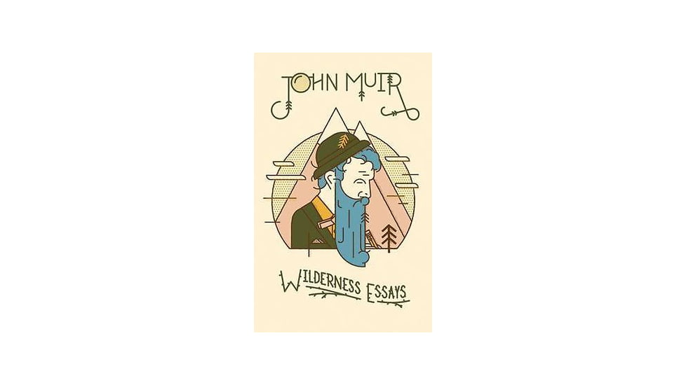 John Muir Wilderness Essays, John Muir, Publisher - Harper Collins Pub
