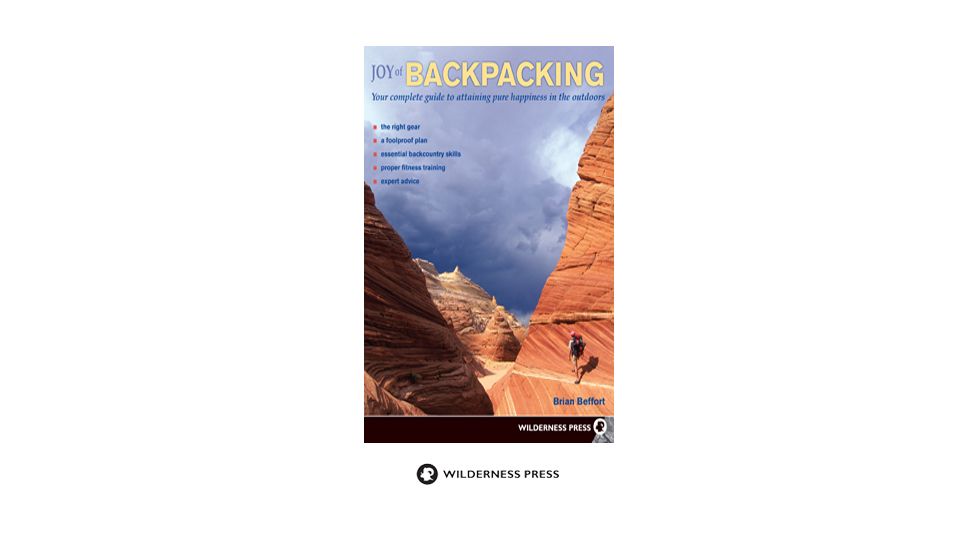 Joy Of Backpacking, Brian Beffort, Publisher - Wilderness Press