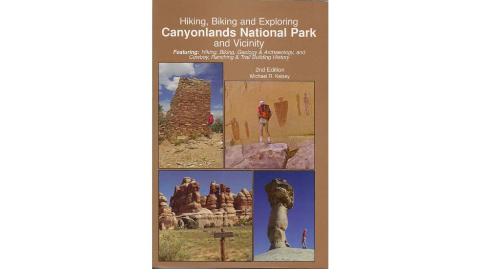 Kelsey Publishing Hiking, Biking, And Exploring Canyonlands National Park And Vicinity, 2nd Edition, 978-0-944510-29-2