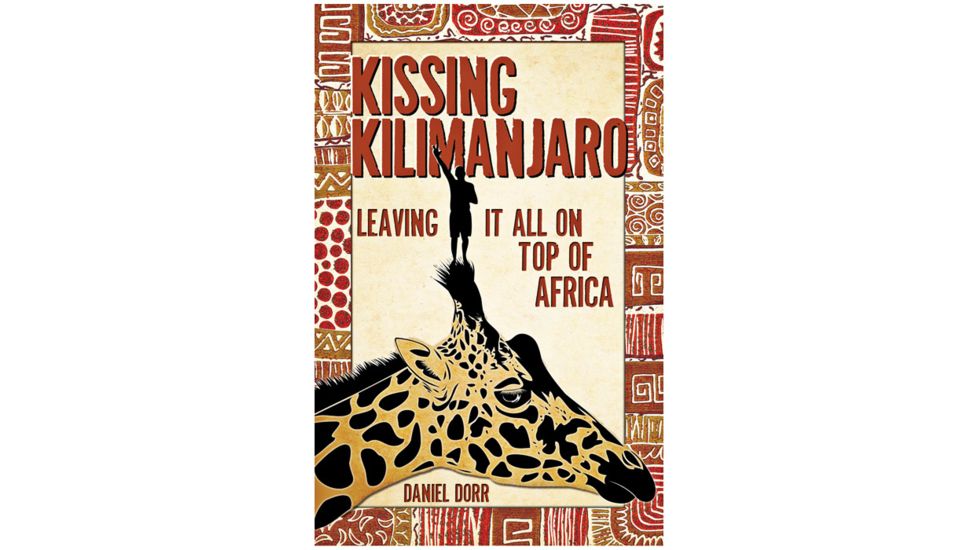 Kissing Kilimanjaro, Daniel Dorr, Publisher - Mountaineers Books