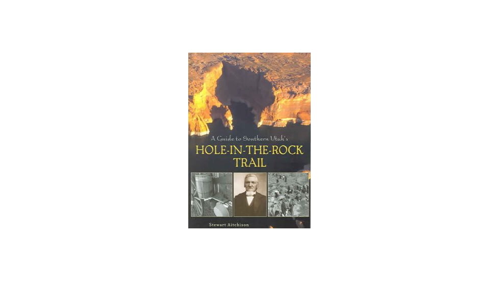 Media Guide to Southern Utahs Hole in the Rock
