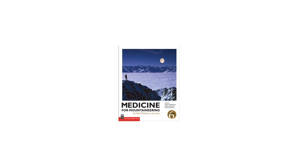 Medicine For Mountaineering, James Wilkerson Md, Publisher - Mountaineers Books