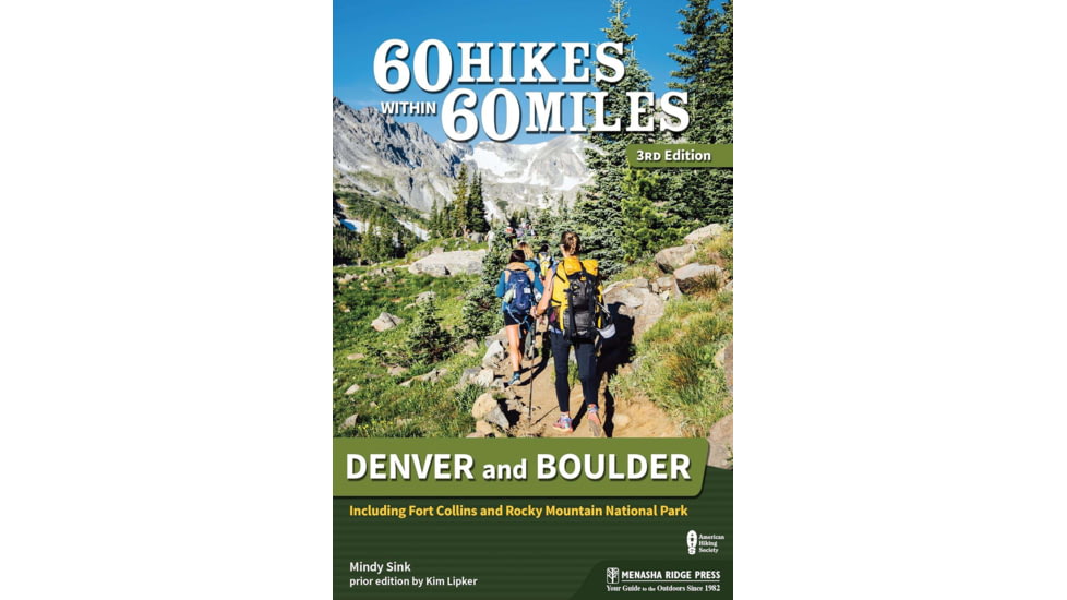 Menasha Ridge Press 60 Hikes Within 60 Miles, Denver &amp; Boulder, 9781634042857