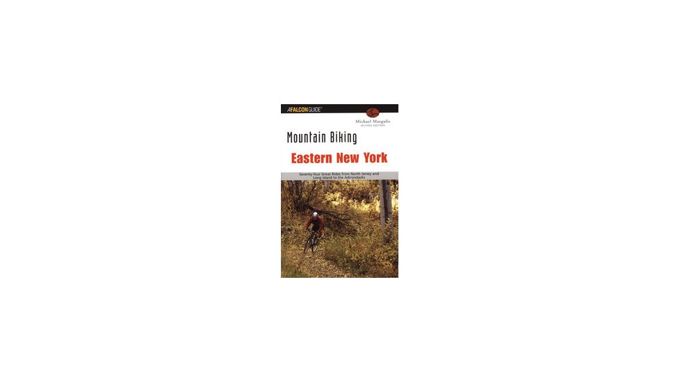 Mountain Biking Eastern Ny 2nd, Michael Margulis, Publisher - Globe Pequot Press