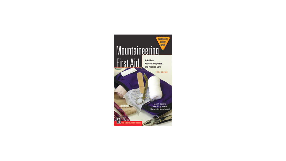 Mountaineering First Aid 5th, Carline, Macdonald &amp; Lentz, Publisher - Mountaineers Books