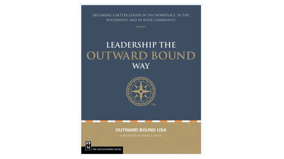 Mountaineers Books Leadership Outward Bound Way 9781594850332