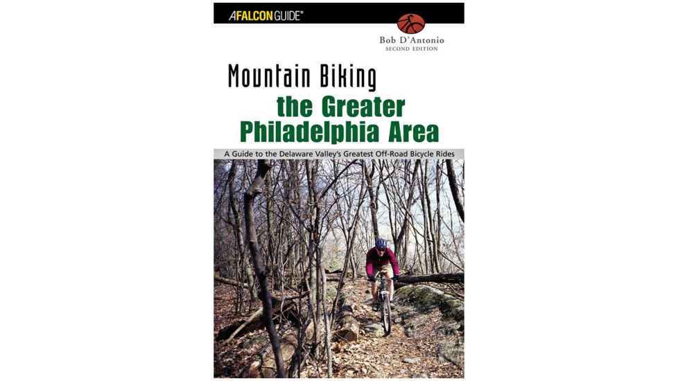 Mt Bike Greater Phila Area 2nd, Bob D'antonio, Publisher - Globe Pequot Press
