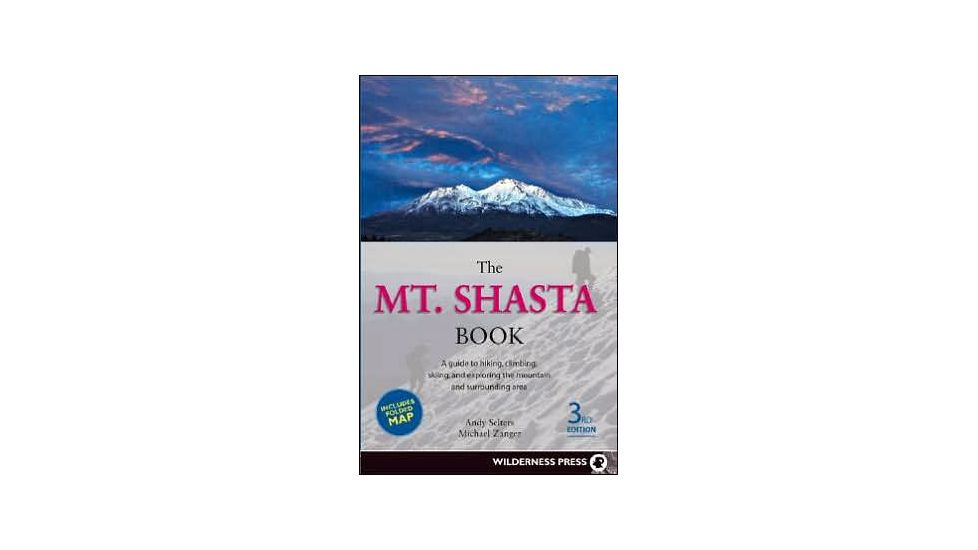 Mt Shasta Book 3rd Ed, Selters &amp; Zanger, Publisher - Wilderness Press