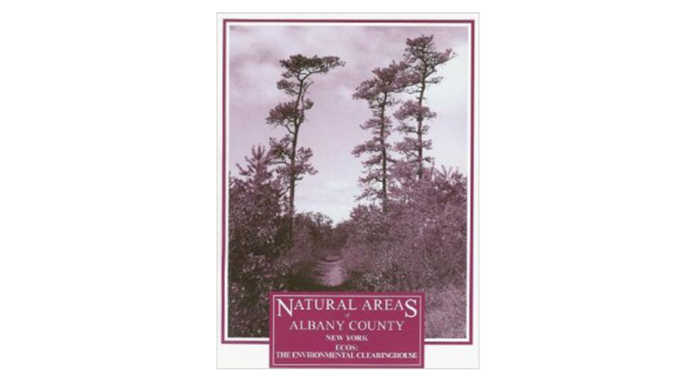 Natural Areas Of Albany Co., Claire Schmitt &amp; Mary Brennan, Publisher - Ecos Clearing House