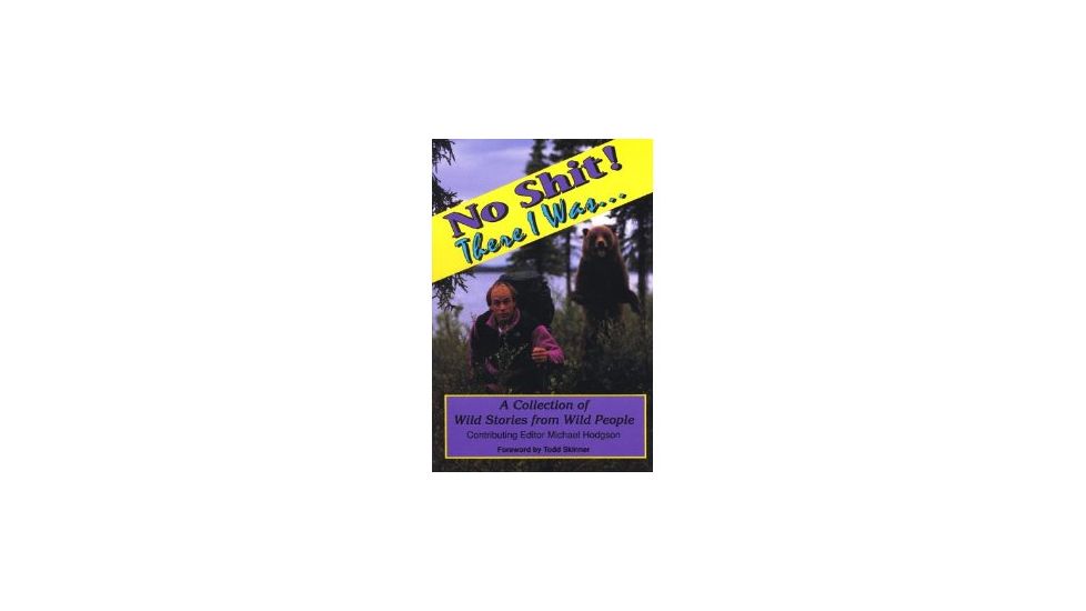 No Shit! There I Was, Vol 1, Michael Hodgson, Publisher - Globe Pequot Press