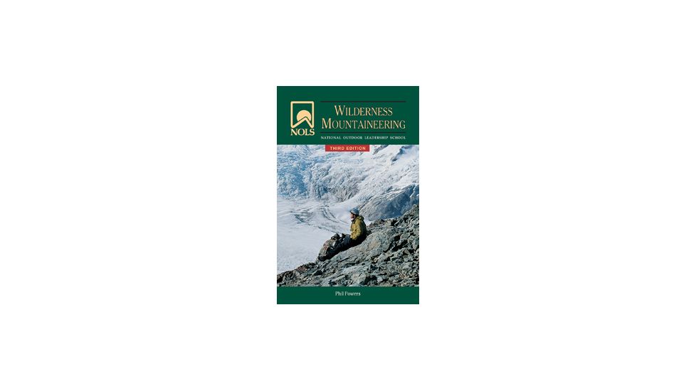 Nols Wilderness Mountaineering, Phil Powers, Publisher - Stackpole Books