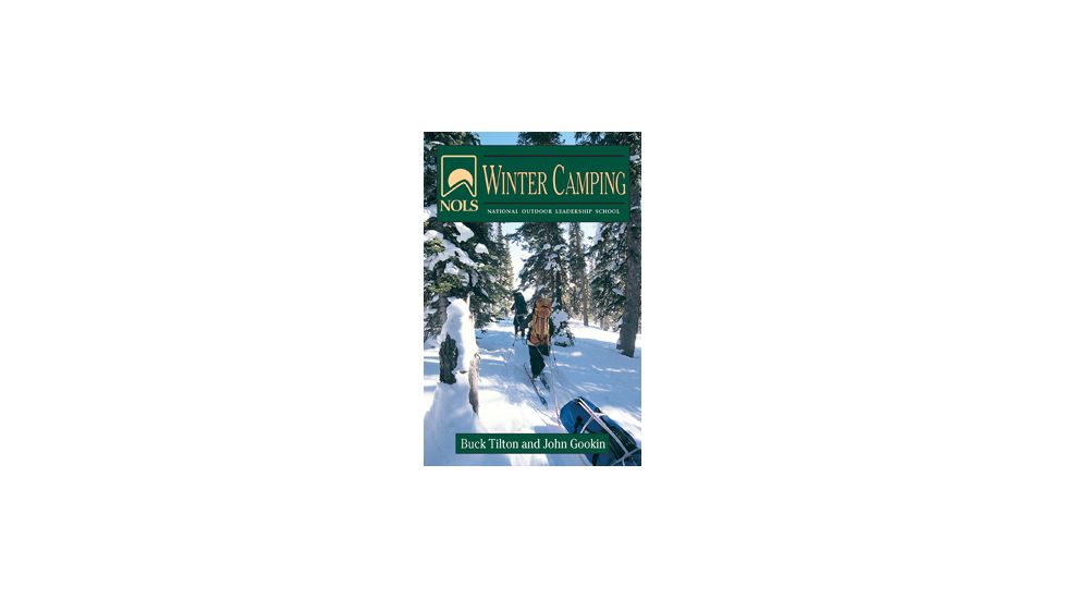 Nols Winter Camping, Buck Tilton, Publisher - Stackpole Books