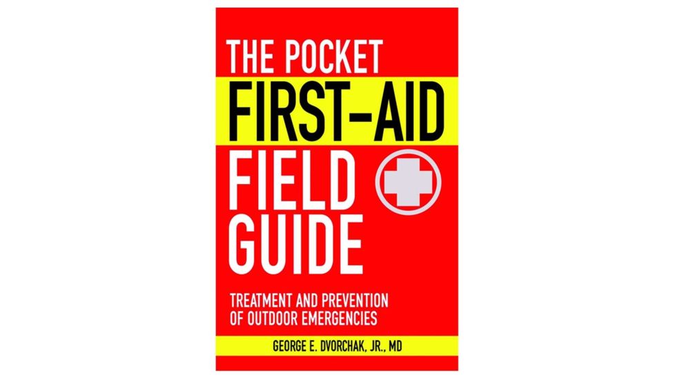 Pocket First Aid Field Guide, George E. Dvorchak, Publisher Skyhorse, 9781616081157