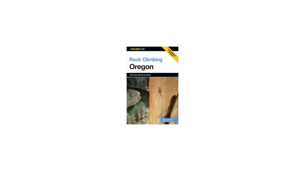 Rock Climbing Oregon, Adam Bolf &amp; Benjamin Ruef, Publisher - Globe Pequot Press