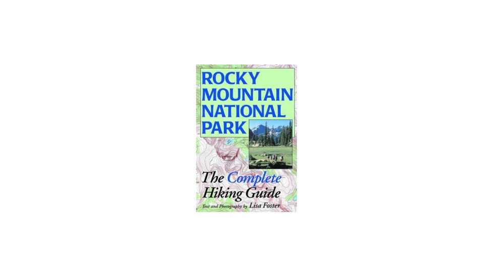 Rocky Mtn Np Complete Hike Gd, Lisa Foster, Publisher - Big Earth Publishing