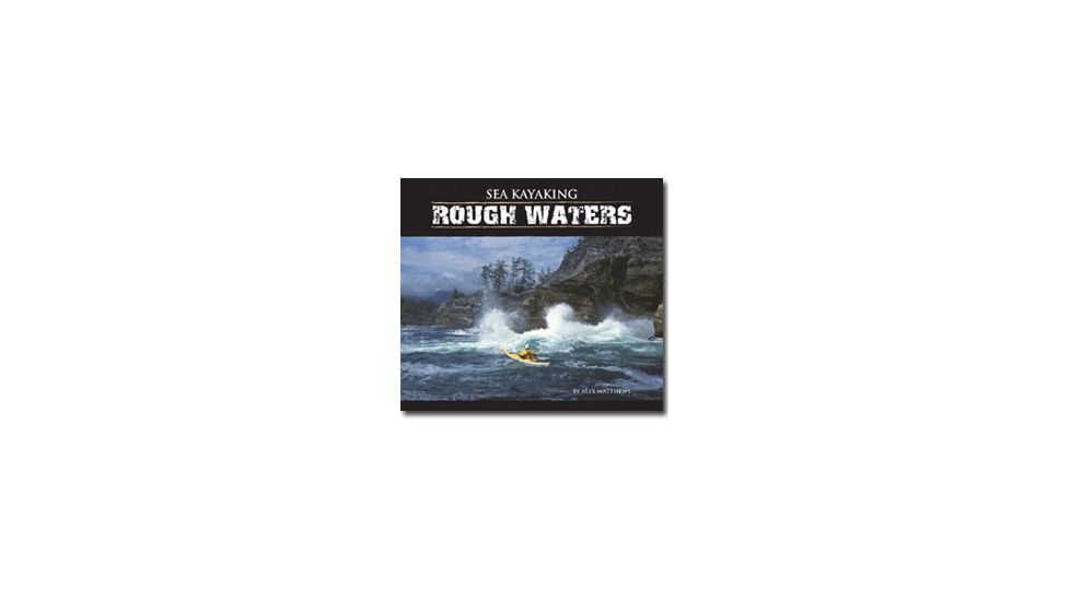 Sea Kayaking Rough Waters, Matthews &amp; Sandiford, Publisher - Heliconia Press