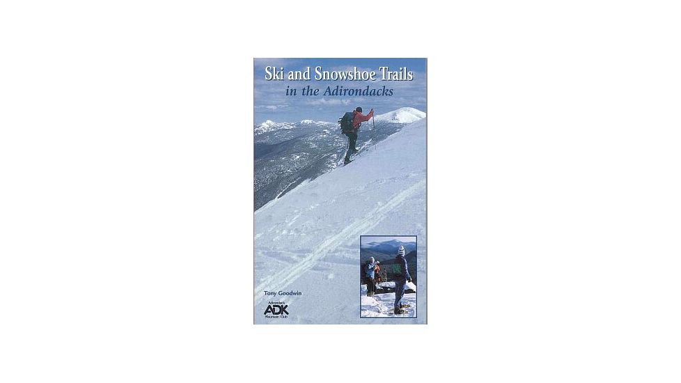 Ski/snoshoe Trails In Adk, Tony Goodwin, Publisher - Adirondack Mtn Club