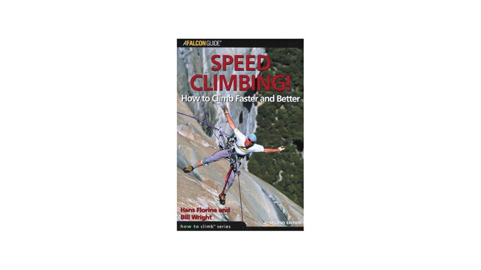 Speed Climbing 2nd, Randy Stapilus, Publisher - Globe Pequot Press