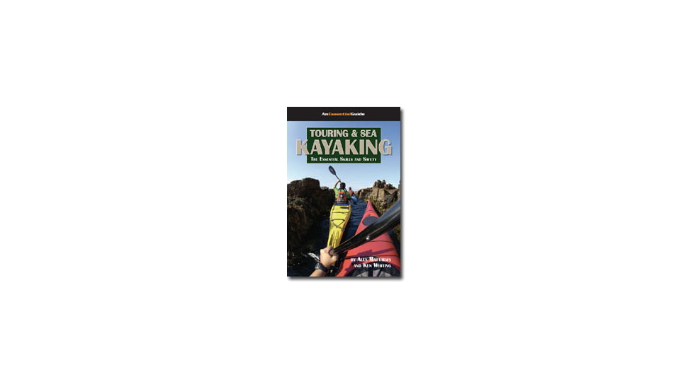 Touring &amp; Sea Kayaking Skills, Ken  Whiting &amp; Alex Matthews, Publisher - Heliconia Press