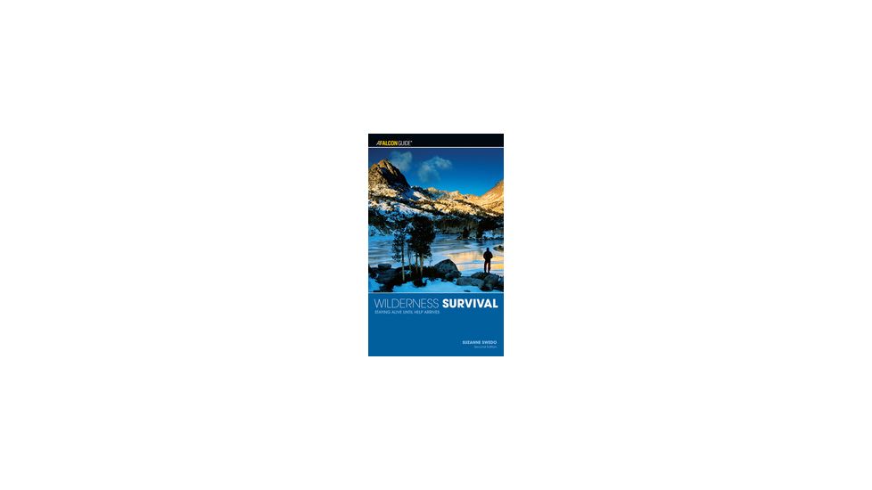 Wilderness Survival Staying Al, Suzanne Swedo, Publisher - Globe Pequot Press